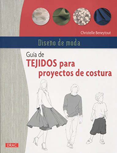 Diseño de moda. Guía de tejidos para proyectos de costura