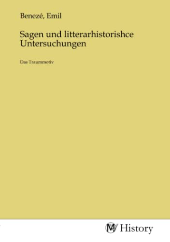 Sagen und litterarhistorishce Untersuchungen: Das Traummotiv