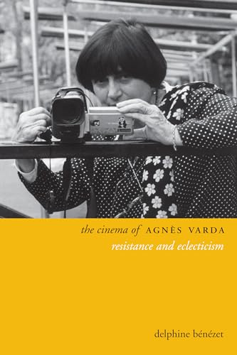 The Cinema of Agnes Varda: Resistance and Eclecticism (Directors' Cuts) von Wallflower Press