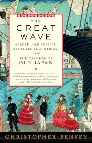 The Great Wave: Gilded Age Misfits, Japanese Eccentrics, and the Opening of Old Japan von Random House Trade Paperbacks