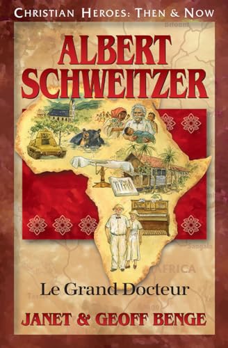 Albert Schweitzer: Le Grand Docteur (Christian Heroes: Then & Now) von YWAM Publishing
