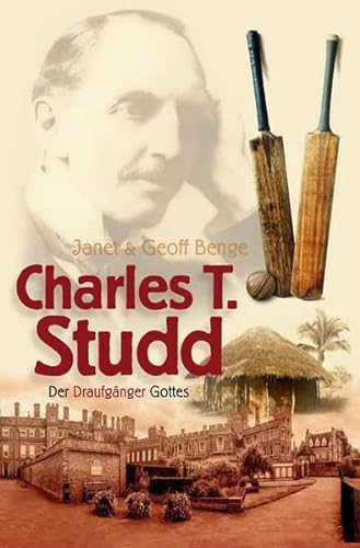 Charles T. Studd: Der Draufgänger Gottes