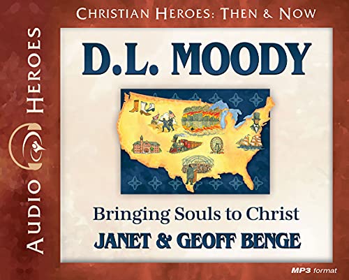 D.L. Moody: Bringing Souls to Christ (Audiobook) (Christian Heroes: Then & Now)