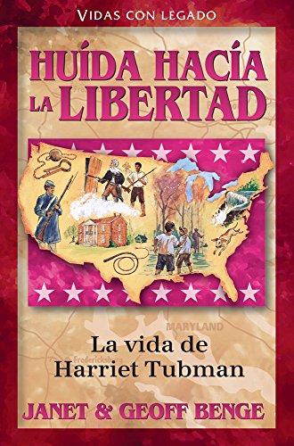 Huida Hacia La Libertad: La Vida de Harriet Tubman: Huída hacía la libertad / Freedombound (Vidas Con Legado)