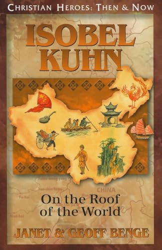 Isobel Kuhn: On the Roof of the World (Christian Heroes: Then and Now) von YWAM Publishing