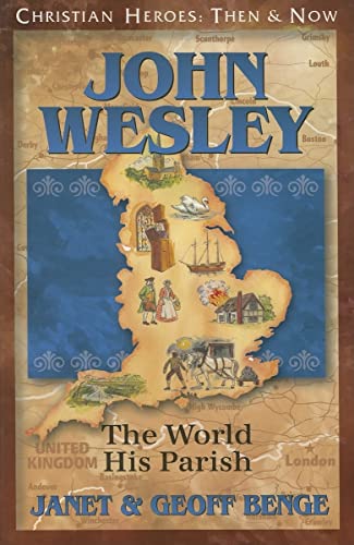 John Wesley: The World, His Parish (Christian Heroes: Then and Now)