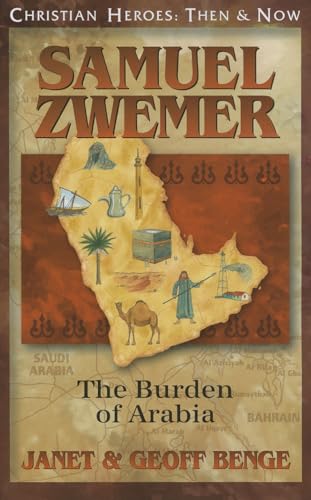 Samuel Zwemer: The Burden of Arabia (Christian Heroes: Then and Now) von YWAM Publishing