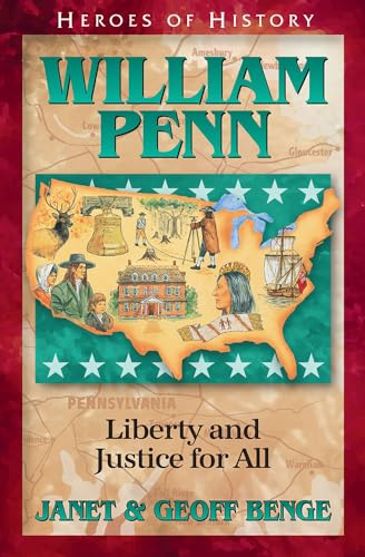 William Penn Gentle Founder of a New Colony: Liberty and Justice for All (Heroes of History)