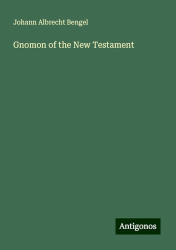 Gnomon of the New Testament von Antigonos Verlag