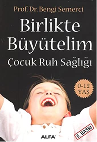 Birlikte Büyütelim: Cocuk Ruh Sagligi