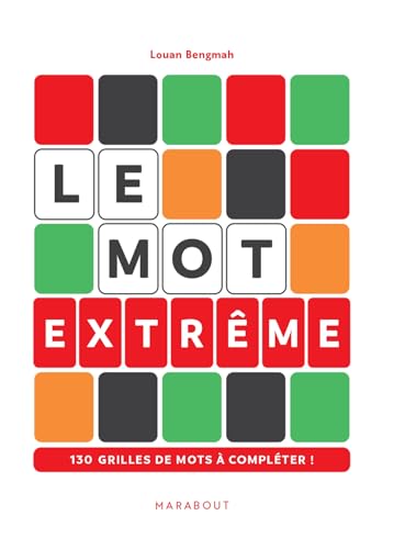 Le Mot - Version extrême: 130 grilles de mots à compléter ! von MARABOUT