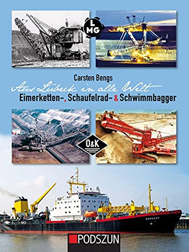 Aus Lübeck in alle Welt: Eimerketten-, Schaufelrad- und Schwimmbagger von Podszun GmbH