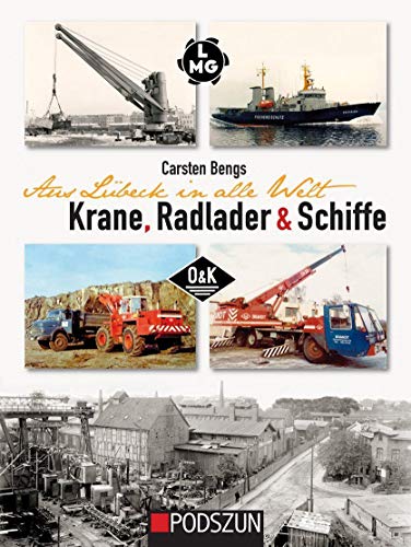 Aus Lübeck in alle Welt: Krane, Radlader und Schiffe von Podszun GmbH