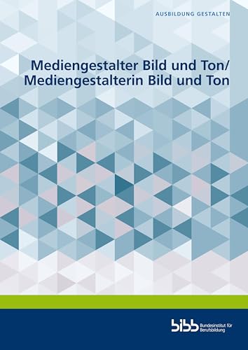 Mediengestalter Bild und Ton/Mediengestalterin Bild und Ton (Ausbildung gestalten)