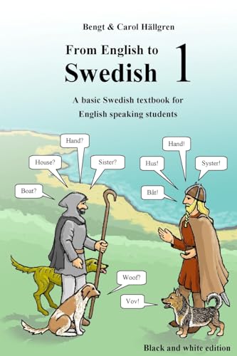 From English to Swedish 1: A basic Swedish textbook for English speaking students (black and white edition)