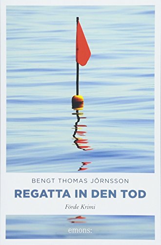 Regatta in den Tod: Förde Krimi (Förden Krimi) von Emons Verlag