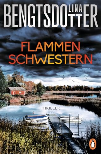 Flammenschwestern: Thriller. Der neue Thriller der schwedischen Bestsellerautorin von Penguin Verlag