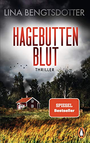 Hagebuttenblut: Thriller. Düster, abgründig, skandinavisch: Lina Bengtsdotter! Beste skandinavische Spannung von der schwedischen Bestsellerautorin (Die Charlie-Lager-Serie, Band 2)