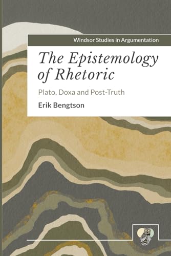 The Epistemology of Rhetoric: Plato, Doxa and Post-Truth von University of Windsor
