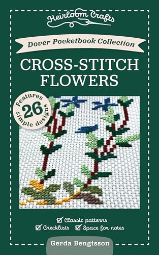 Dover Pocketbook Collection: Cross-Stitch Flowers; Classic Patterns, Checklists, Space for Notes (Heirloom Crafts) von Dover Publications Inc.