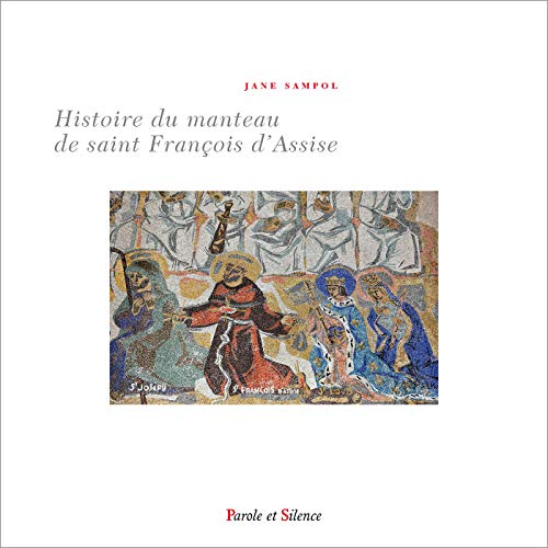 Les dons du manteau: De saint François à sainte Elisabeth von PAROLE SILENCE