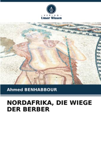 NORDAFRIKA, DIE WIEGE DER BERBER von Verlag Unser Wissen