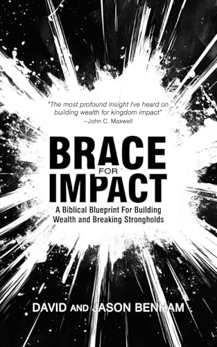 Brace For Impact: A Biblical Blueprint For Building Wealth And Breaking Strongholds von Benham Media