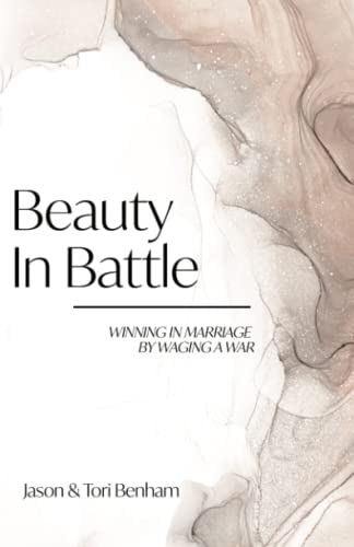 Beauty in Battle: Winning in Marriage by Waging a War