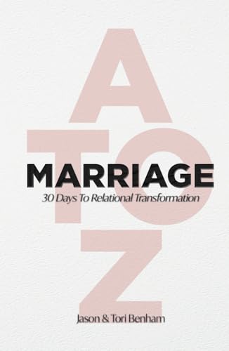 MARRIAGE A to Z: 30 Days to Relational Transformation von Benham Media