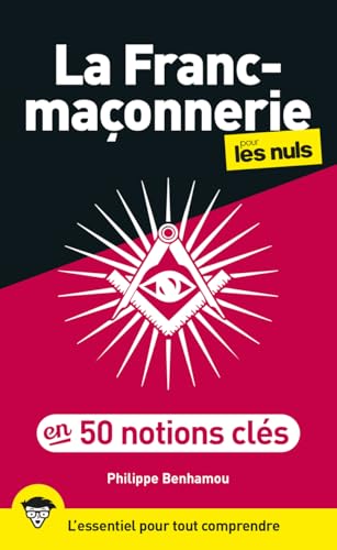 La Franc-maçonnerie pour les Nuls en 50 notions clés, 2e éd von POUR LES NULS