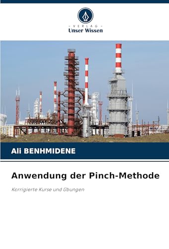 Anwendung der Pinch-Methode: Korrigierte Kurse und Übungen von Verlag Unser Wissen