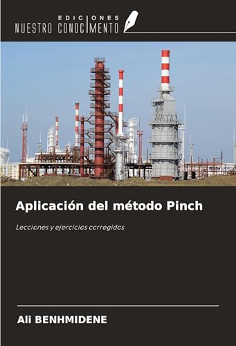 Aplicación del método Pinch: Lecciones y ejercicios corregidos von Ediciones Nuestro Conocimiento