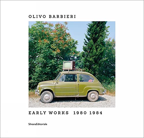 Olivo Barbieri - Early Works 1980–1984: Early Works 1980-1984 (Fotografia)