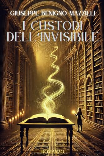 I Custodi dell'Invisibile: Romanzo I Custodi dell'Invisibile: Romanzo von Independently published