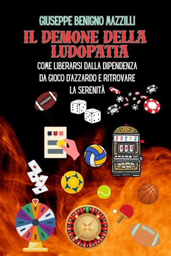IL DEMONE DELLA LUDOPATIA: Come liberarsi dalla dipendenza da gioco d’azzardo e ritrovare la serenità IL DEMONE DELLA LUDOPATIA: Come liberarsi dalla dipendenza da gioco d’azzardo e ritrovare la serenità von Independently published