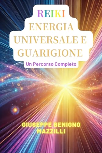 REIKI ENERGIA UNIVERSALE E GUARIGIONE: Un Percorso Completo REIKI ENERGIA UNIVERSALE E GUARIGIONE: Un Percorso Completo von Independently published