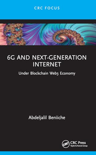 6g and Next-generation Internet: Under Blockchain Web3 Economy 6g and Next-generation Internet: Under Blockchain Web3 Economy von CRC Press