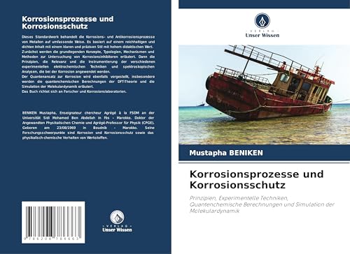Korrosionsprozesse und Korrosionsschutz: Prinzipien, Experimentelle Techniken, Quantenchemische Berechnungen und Simulation der Molekulardynamik von Verlag Unser Wissen