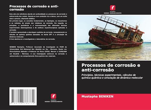 Processos de corrosão e anti-corrosão: Princípios, técnicas experimentais, cálculos de química quântica e simulação de dinâmica molecular von Edições Nosso Conhecimento