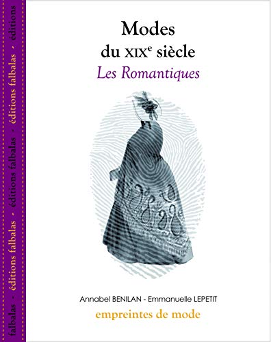 Modes du Xixe Siècle - les Romantiques von FALBALAS