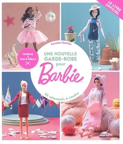 Une nouvelle garde-robe pour Barbie: 50 vêtements à coudre