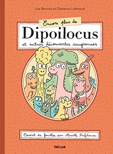 Encore plus de Dipoilocus: Carnet de fouilles, par Mireille Farfelousse von HELIUM