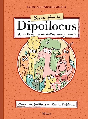 Encore plus de Dipoilocus: Carnet de fouilles, par Mireille Farfelousse von HELIUM