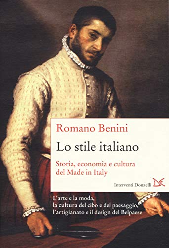 Lo stile italiano. Storia, economia e cultura del Made in Italy (Interventi)