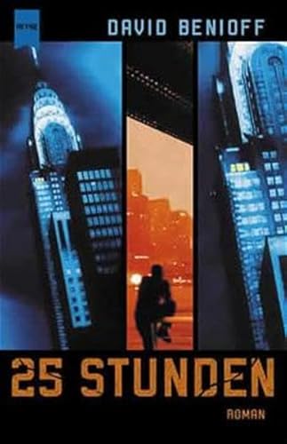 25 Stunden: Roman (Heyne Allgemeine Reihe (01))