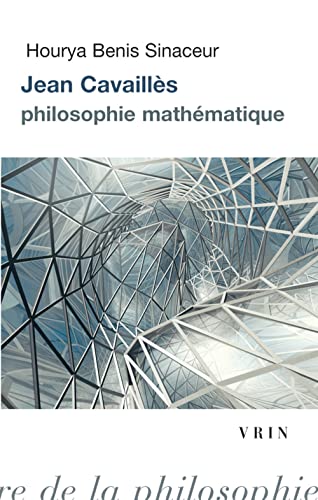 Jean Cavailles: Philosophie Mathematique (Bibliotheque D'histoire De La Philosophie - Poche) von Librarie Philosophique J. Vrin