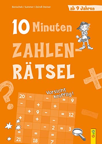 10-Minuten-Zahlenrätsel ab 9 Jahren (10-Minuten-Rätsel) von G&G Verlag, Kinder- und Jugendbuch