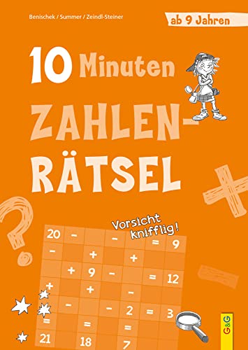 10-Minuten-Zahlenrätsel ab 9 Jahren (10-Minuten-Rätsel) von G&G Verlagsges.