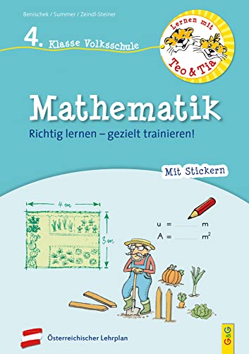 Lernen mit Teo und Tia Mathematik – 4. Klasse Volksschule: Richtig lernen – gezielt trainieren! (Teo und Tia: Richtig lernen – gezielt trainieren!) von G&G Verlagsges.