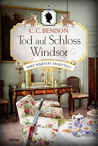 Tod auf Schloss Windsor: Ihre Majestät ermittelt. Kriminalroman von Lübbe